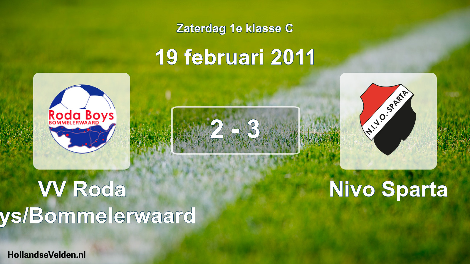 Total number of matches played: VV Roda Boys/Bommelerwaard - Nivo Sparta 2 - 3 (19 February 2011)