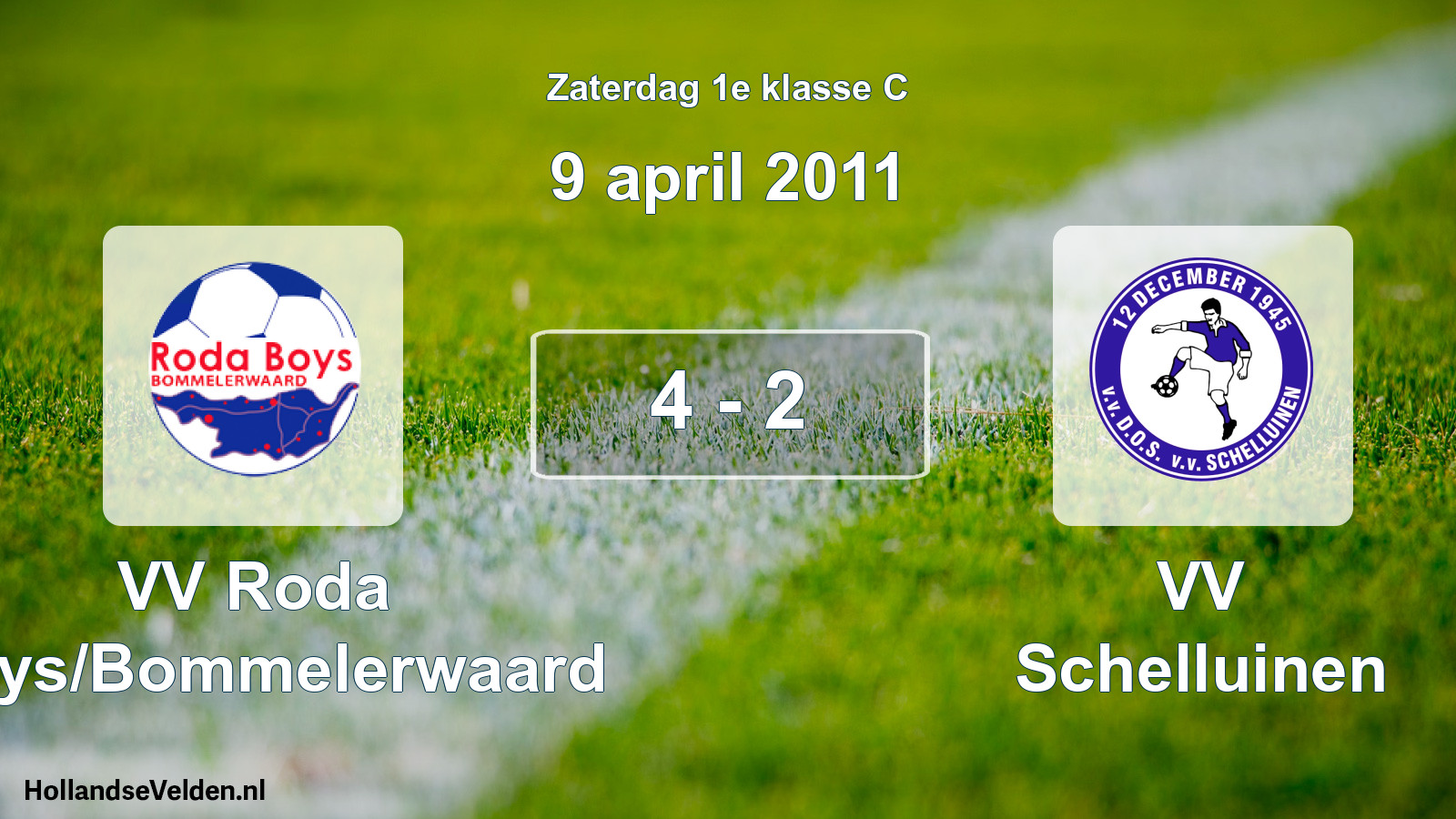 Total number of matches played: VV Roda Boys/Bommelerwaard - VV Schelluinen 4 - 2 (9 April 2011)