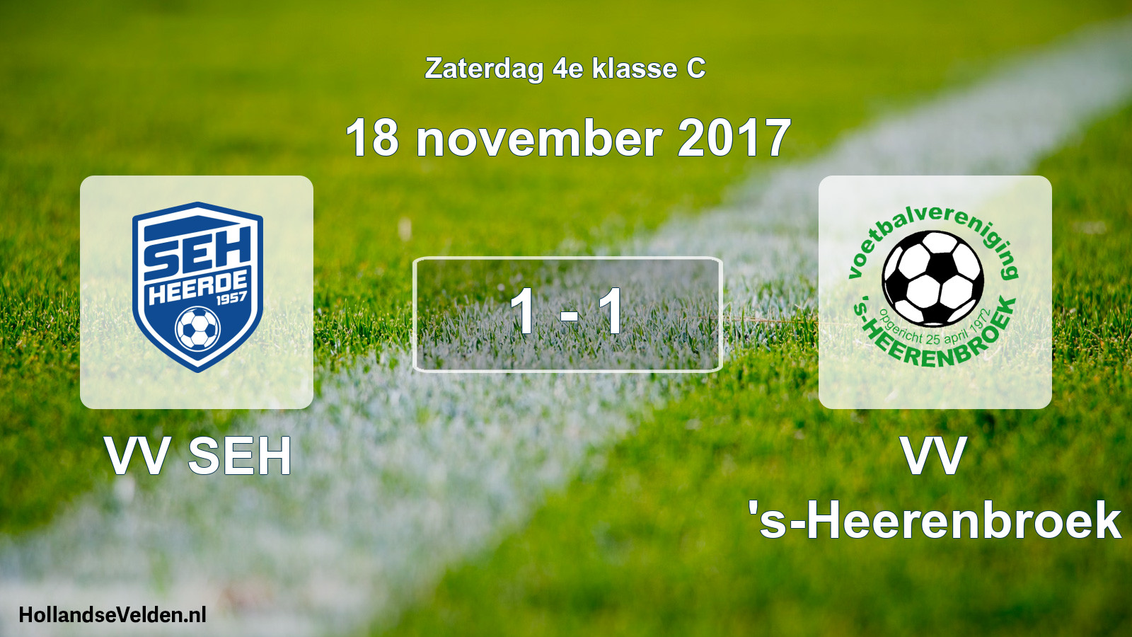 Total number of matches played: VV SEH - VV 's-Heerenbroek 1 - 1 (18 November 2017)