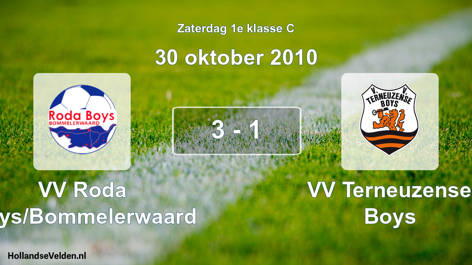 Total number of matches played: VV Roda Boys/Bommelerwaard - VV Terneuzense Boys 3 - 1 (30 October 2010)