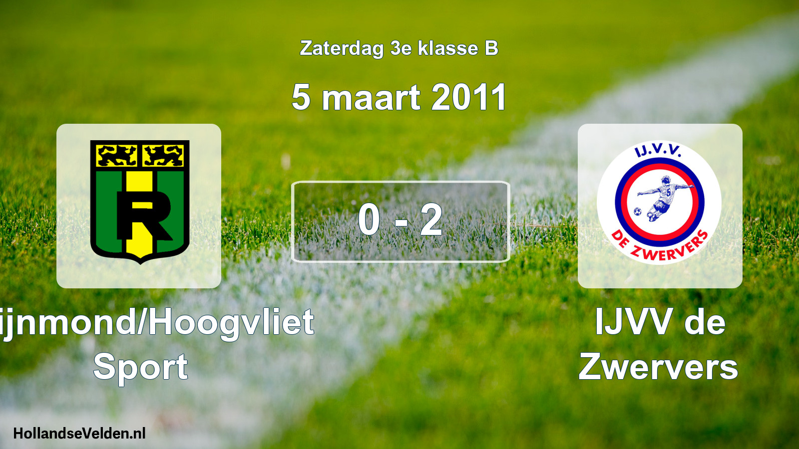 Total number of matches played: Rijnmond/Hoogvliet Sport - IJVV de Zwervers 0 - 2 (5 March 2011)