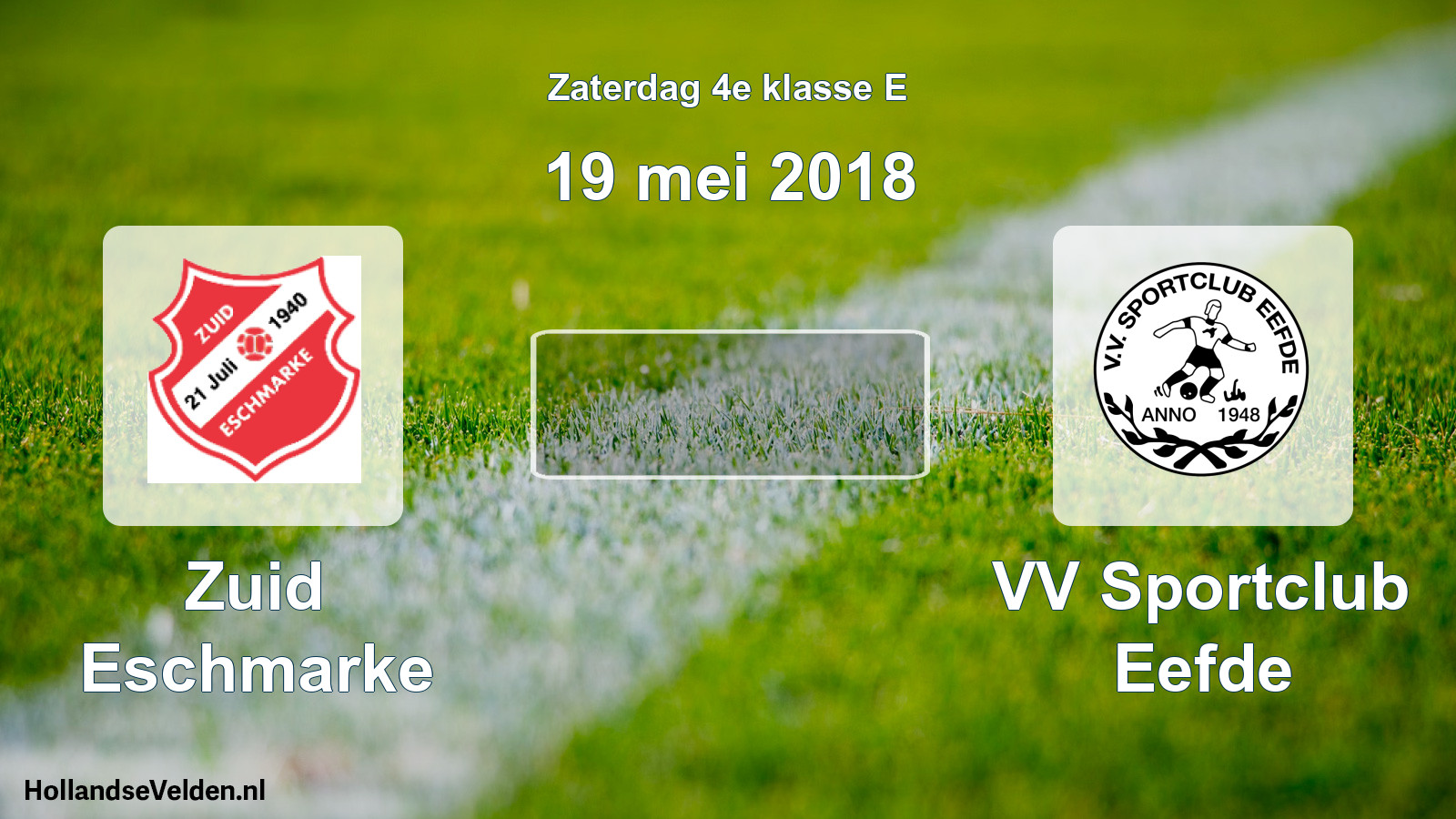 Scheduled Match: Zuid Eschmarke - VV Sportclub Eefde (19 May 2018)