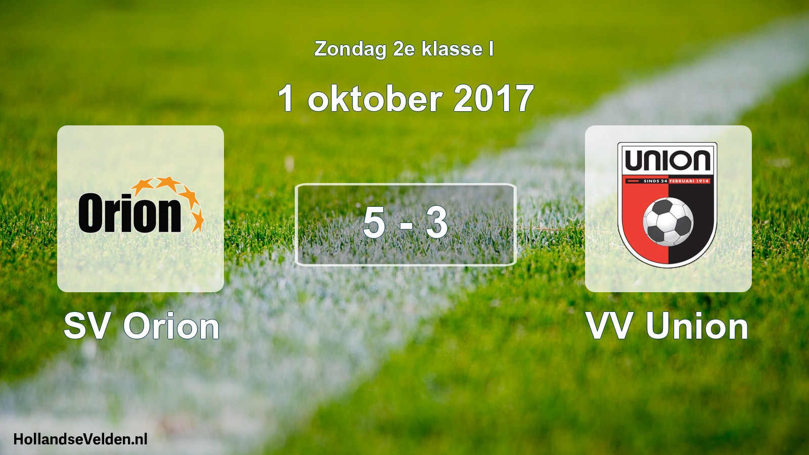 Total number of matches played: SV Orion - VV Union 5 - 3 (1 October 2017)
