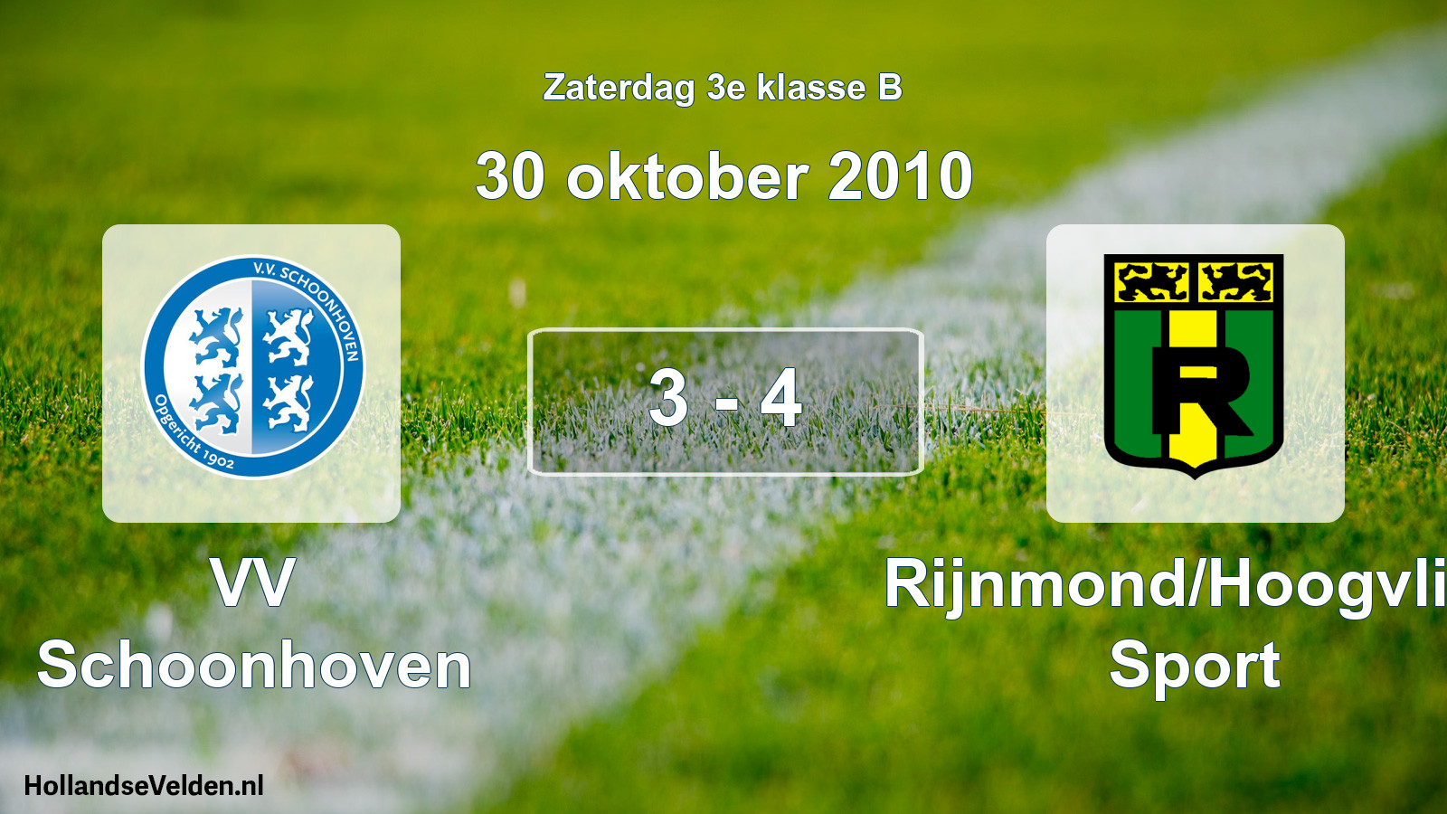 Total number of matches played: VV Schoonhoven - Rijnmond/Hoogvliet Sport 3 - 4 (30 October 2010)