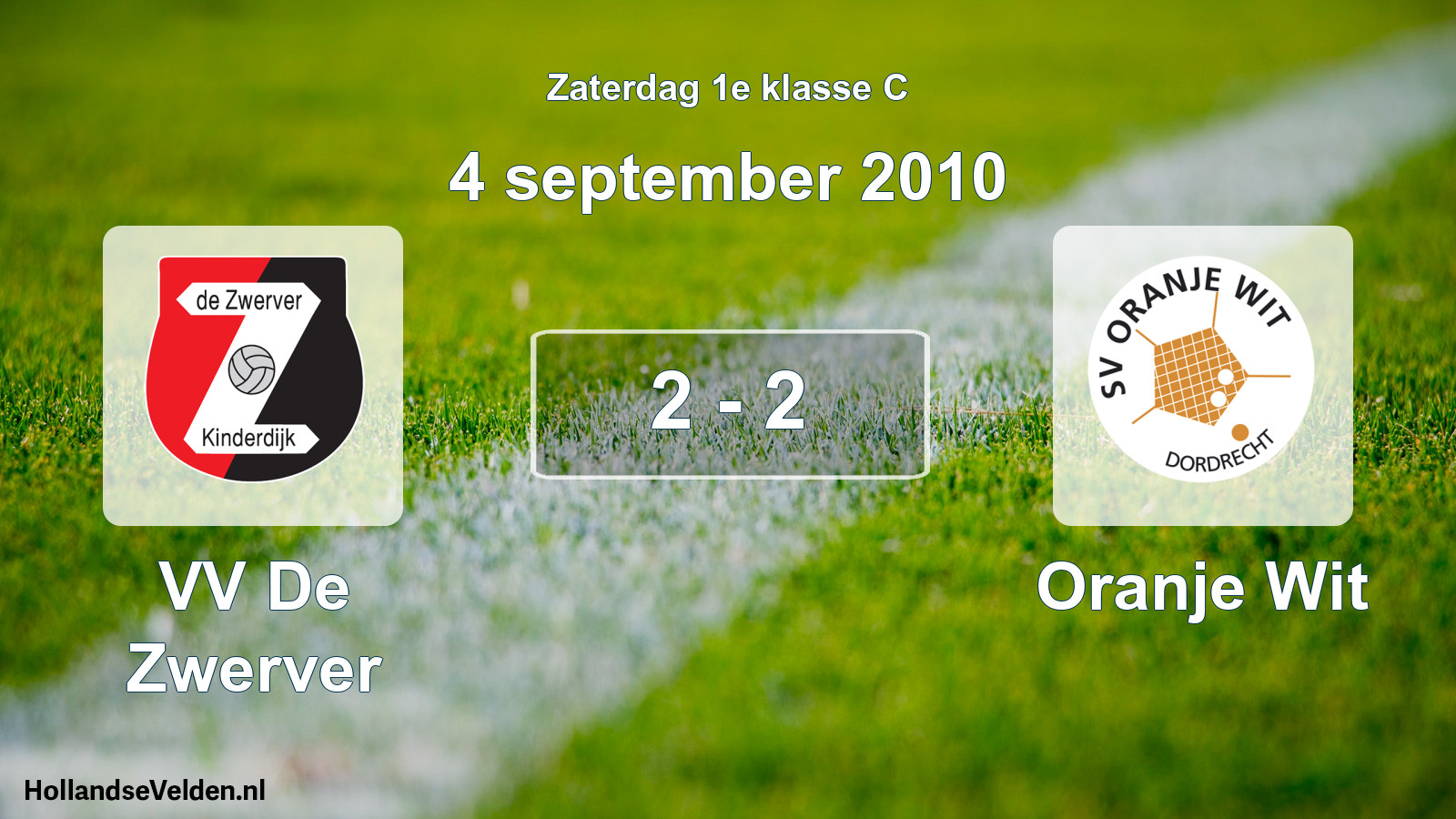 Total number of matches played: VV De Zwerver - Oranje Wit 2 - 2 (4 September 2010)