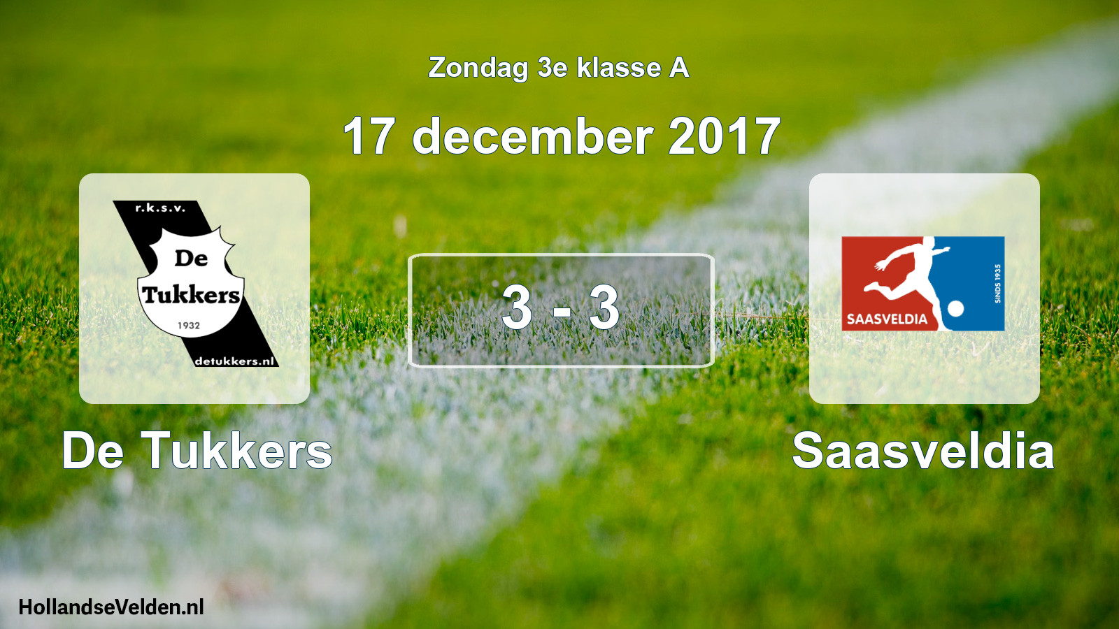 Total number of matches played: De Tukkers - Saasveldia 3 - 3 (17 December 2017)