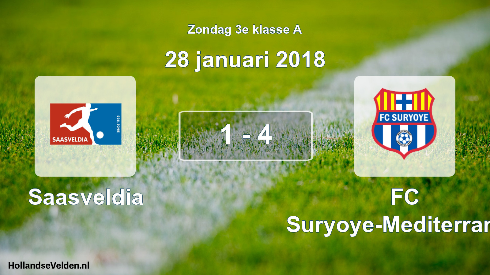 Total number of matches played: Saasveldia - FC Suryoye-Mediterraneo 1 - 4 (28 January 2018)