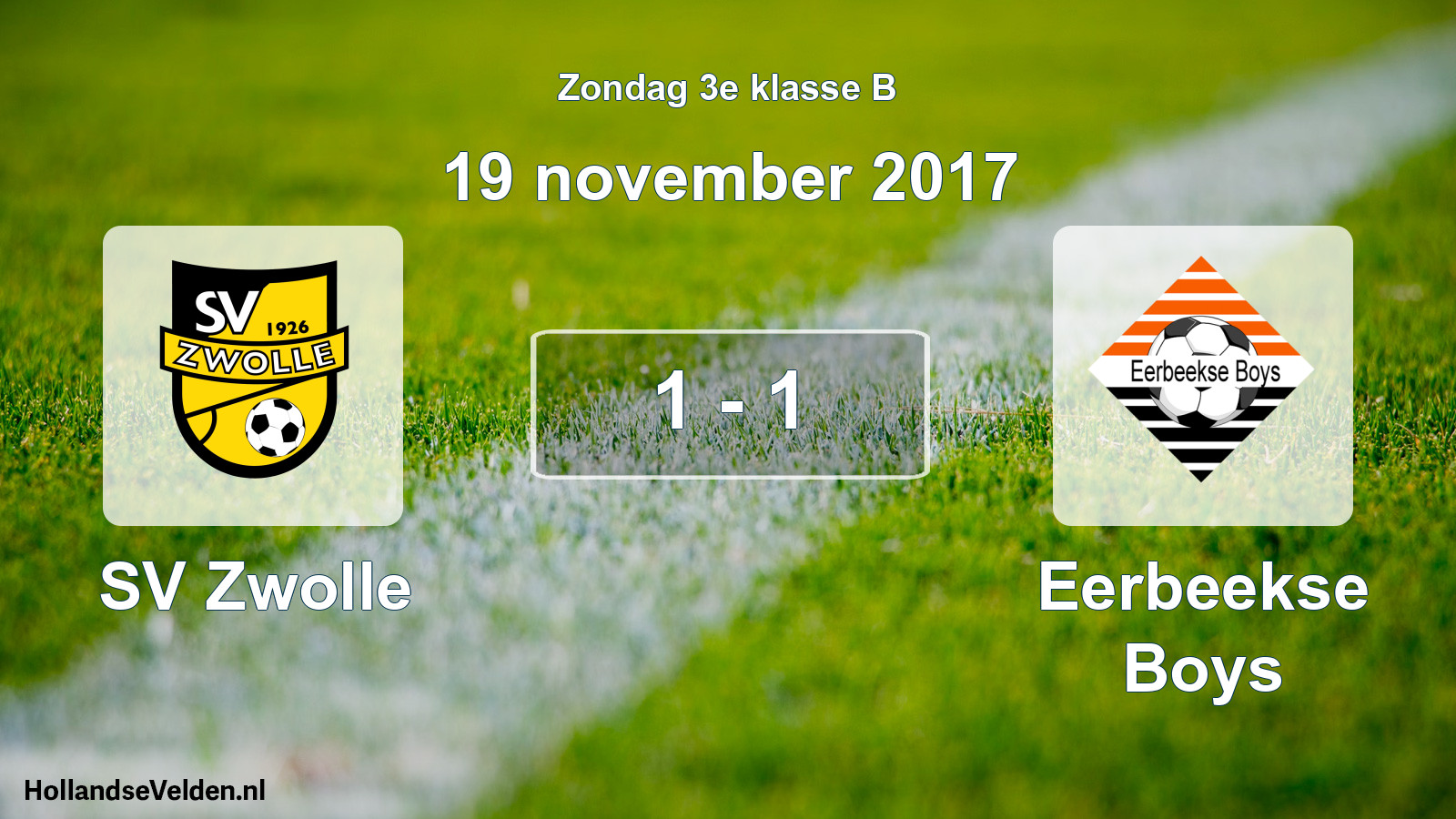 Total number of matches played: SV Zwolle - Eerbeekse Boys 1 - 1 (19 November 2017)