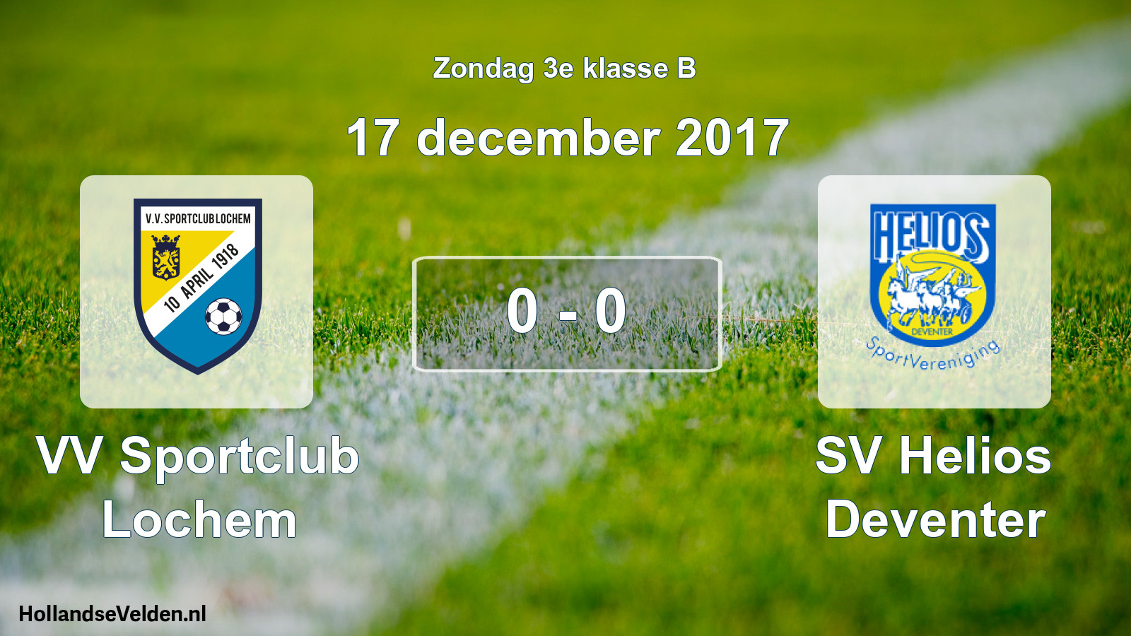 Total number of matches played: VV Sportclub Lochem - SV Helios Deventer 0 - 0 (17 December 2017)