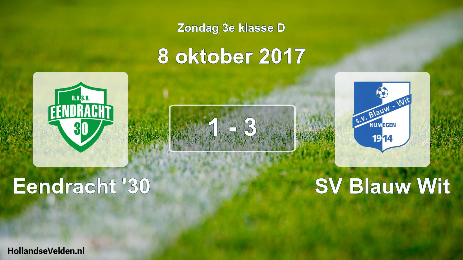 Total number of matches played: Eendracht '30 - SV Blauw Wit 1 - 3 (8 October 2017)