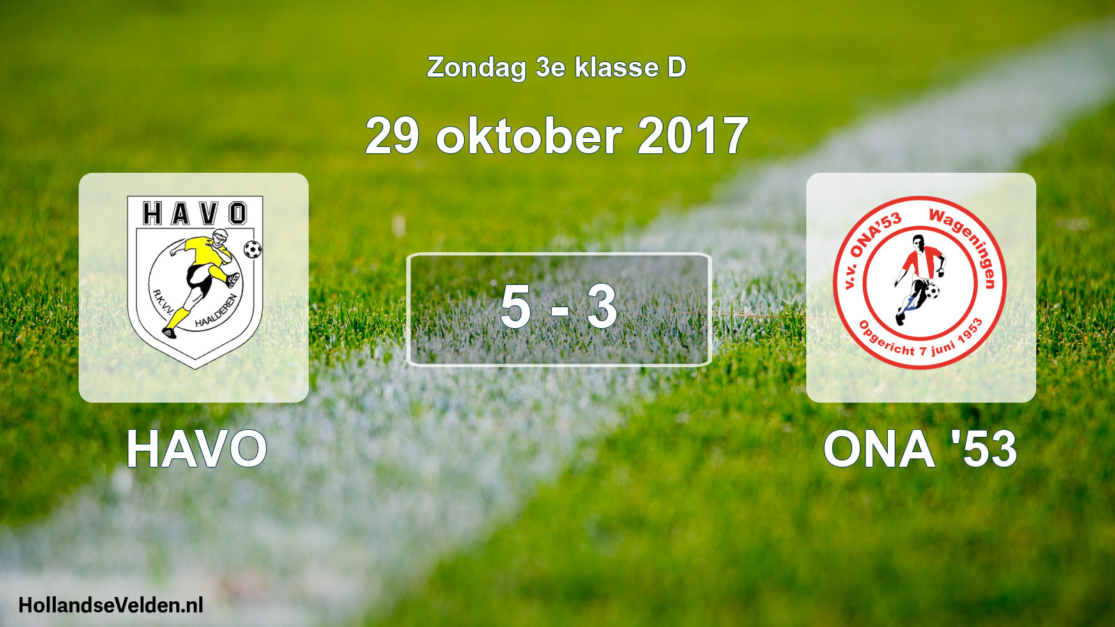 Total number of matches played: HAVO - ONA '53 5 - 3 (29 October 2017)