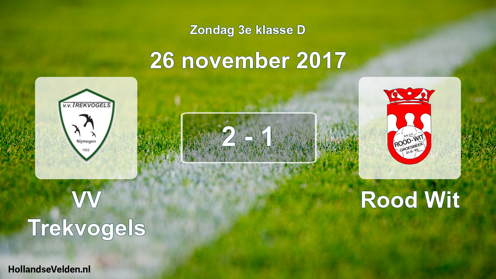 Total number of matches played: VV Trekvogels - Rood Wit 2 - 1 (26 November 2017)