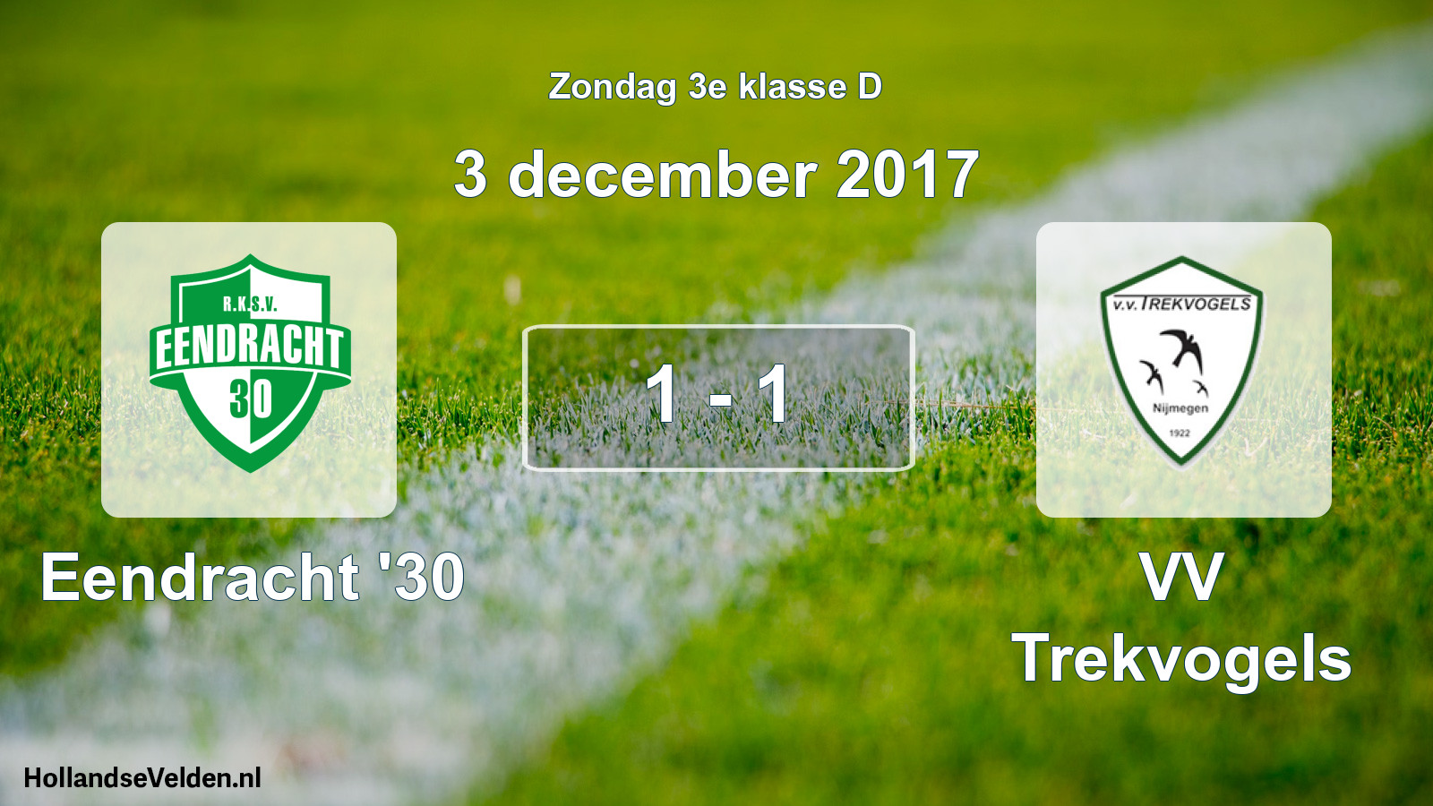Total number of matches played: Eendracht '30 - VV Trekvogels 1 - 1 (3 December 2017)