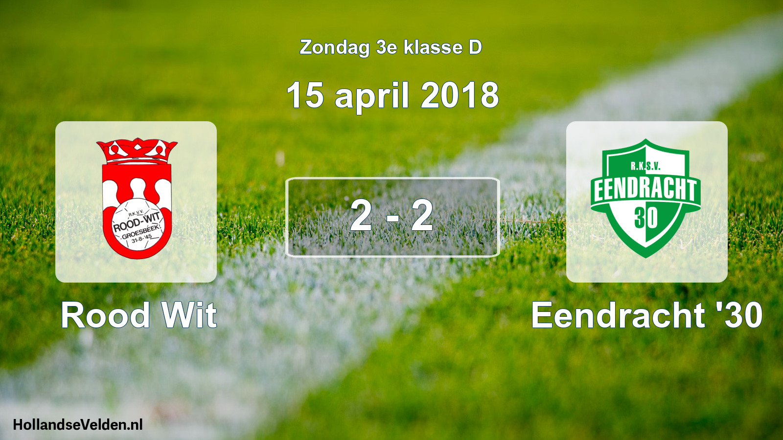 Total number of matches played: Rood Wit - Eendracht '30 2 - 2 (15 April 2018)