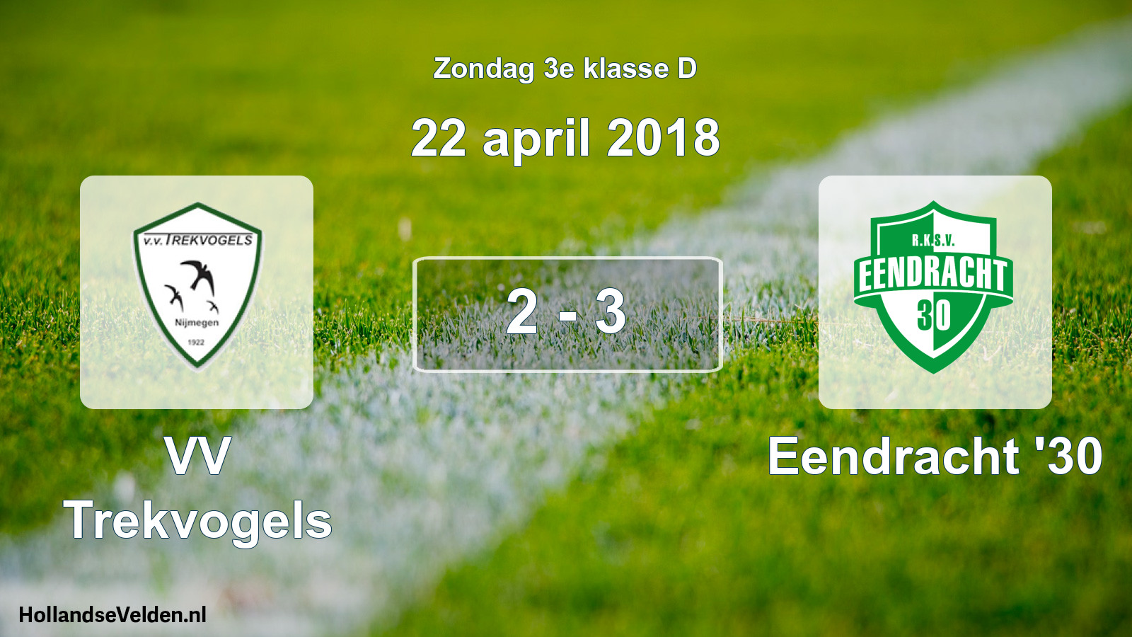 Total number of matches played: VV Trekvogels - Eendracht '30 2 - 3 (22 April 2018)