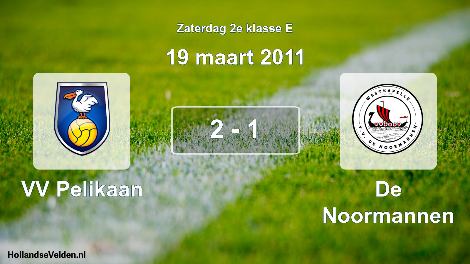 Total number of matches played: VV Pelikaan - De Noormannen 2 - 1 (19 March 2011)