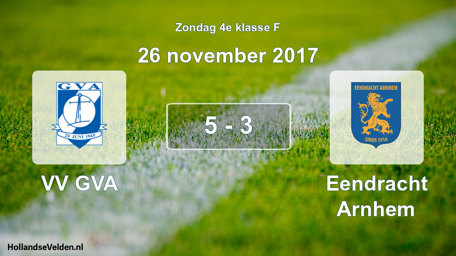 Total number of matches played: VV GVA - Eendracht Arnhem 5 - 3 (26 November 2017)