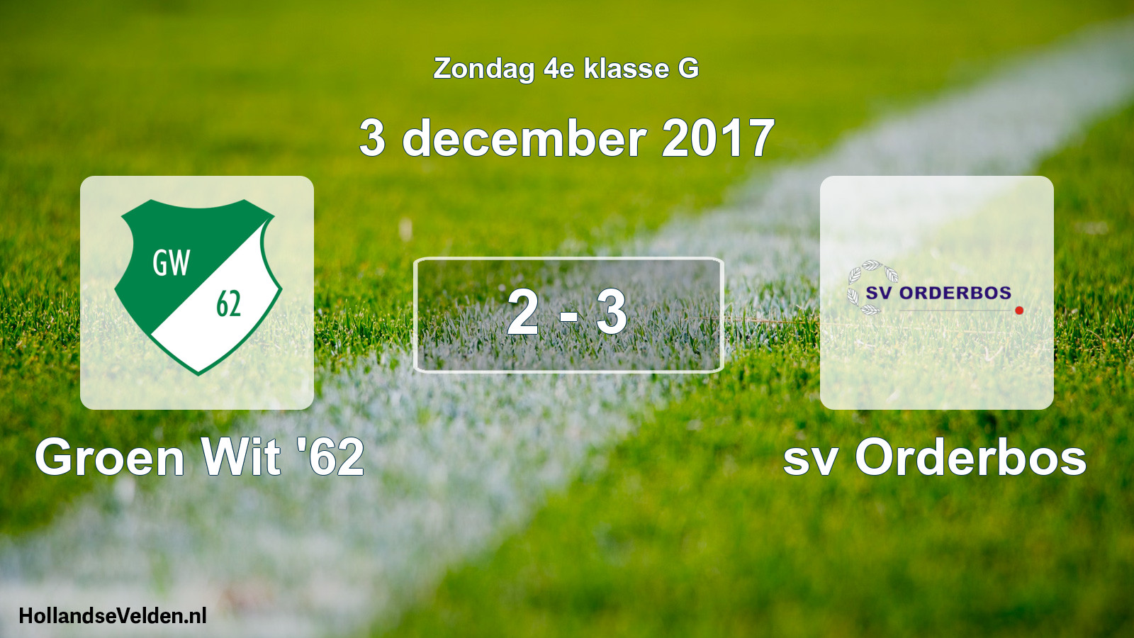 Total number of matches played: Groen Wit '62 - sv Orderbos 2 - 3 (3 December 2017)