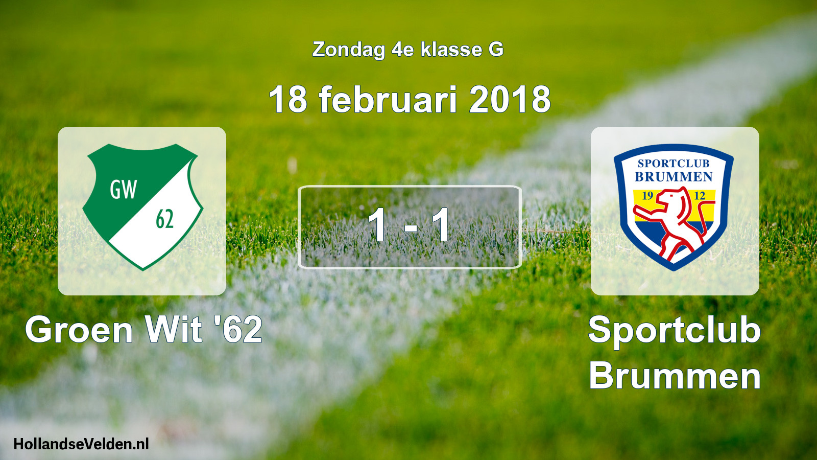 Total number of matches played: Groen Wit '62 - Sportclub Brummen 1 - 1 (18 February 2018)