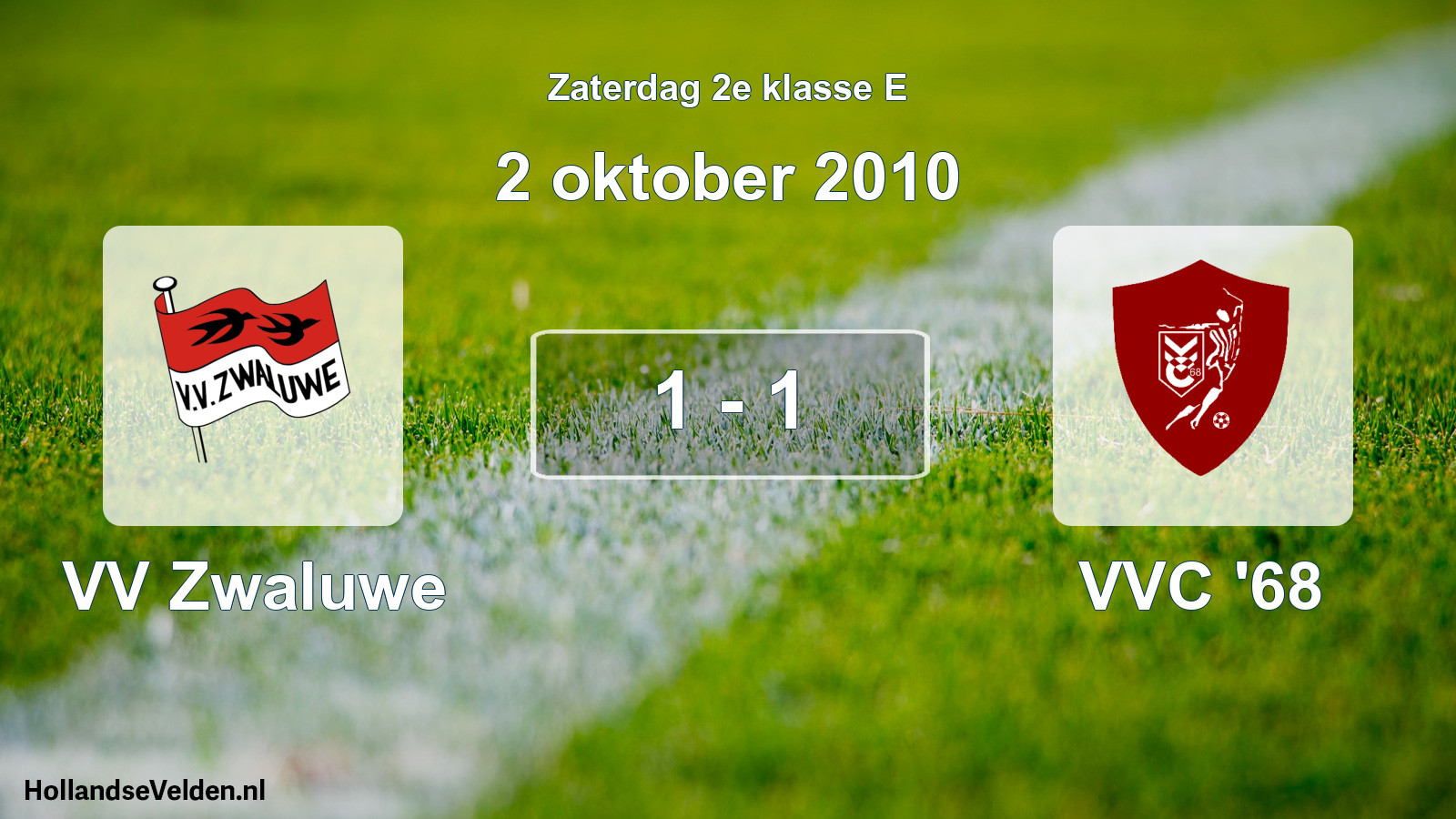 Total number of matches played: VV Zwaluwe - VVC '68 1 - 1 (2 October 2010)