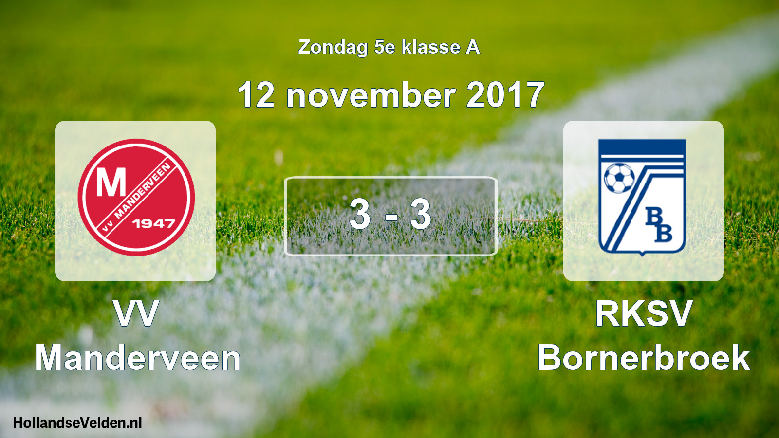 Total number of matches played: VV Manderveen - RKSV Bornerbroek 3 - 3 (12 November 2017)