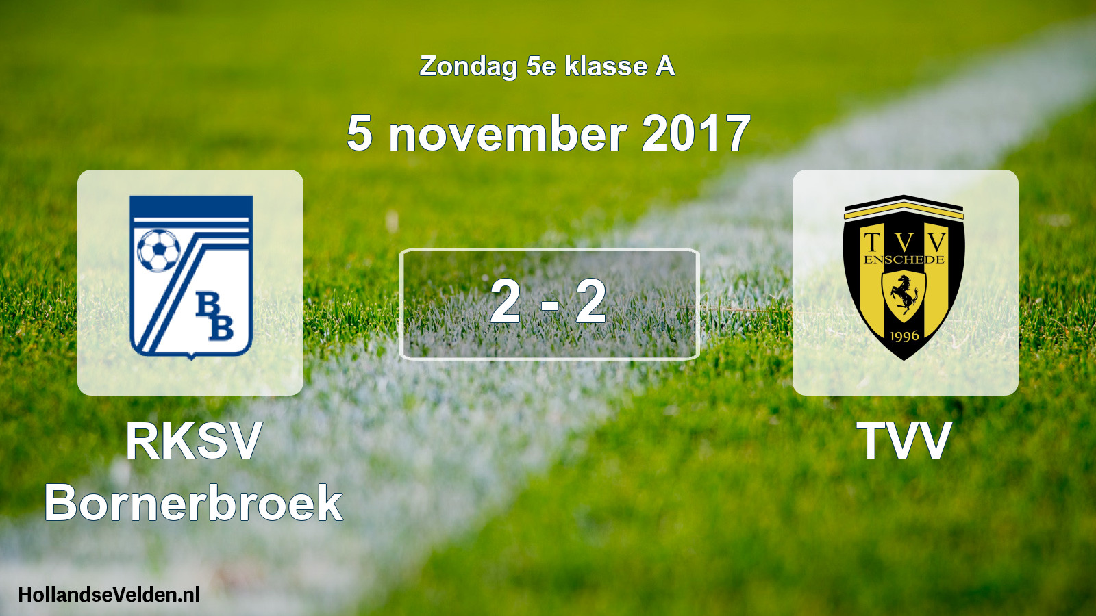 Total number of matches played: RKSV Bornerbroek - TVV 2 - 2 (5 November 2017)