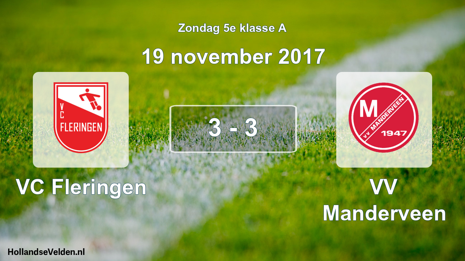 Total number of matches played: VC Fleringen - VV Manderveen 3 - 3 (19 November 2017)
