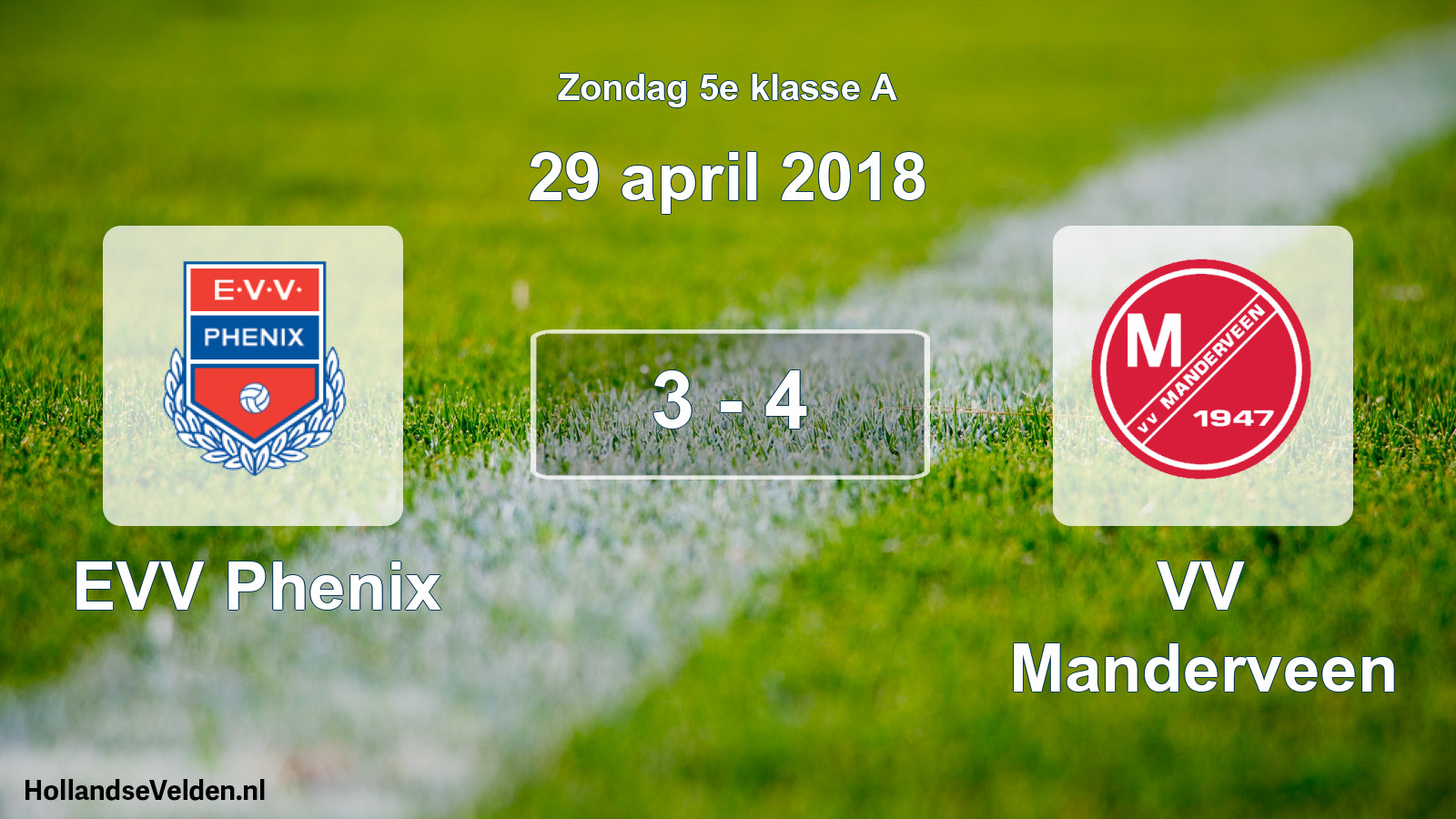 Total number of matches played: EVV Phenix - VV Manderveen 3 - 4 (29 April 2018)