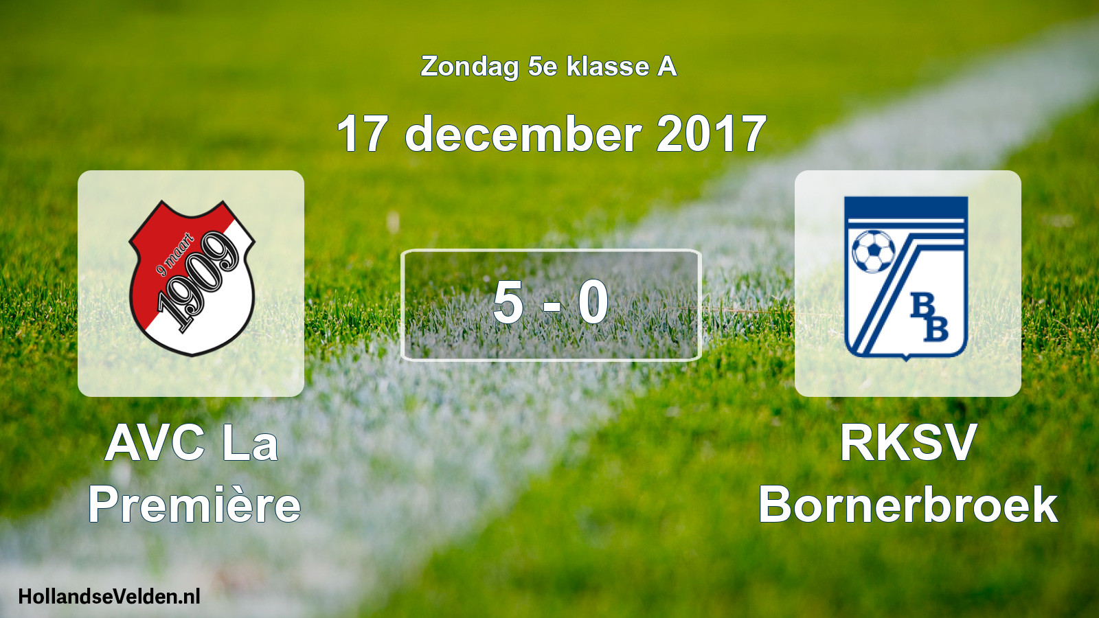 Total number of matches played: AVC La Première - RKSV Bornerbroek 5 - 0 (17 December 2017)
