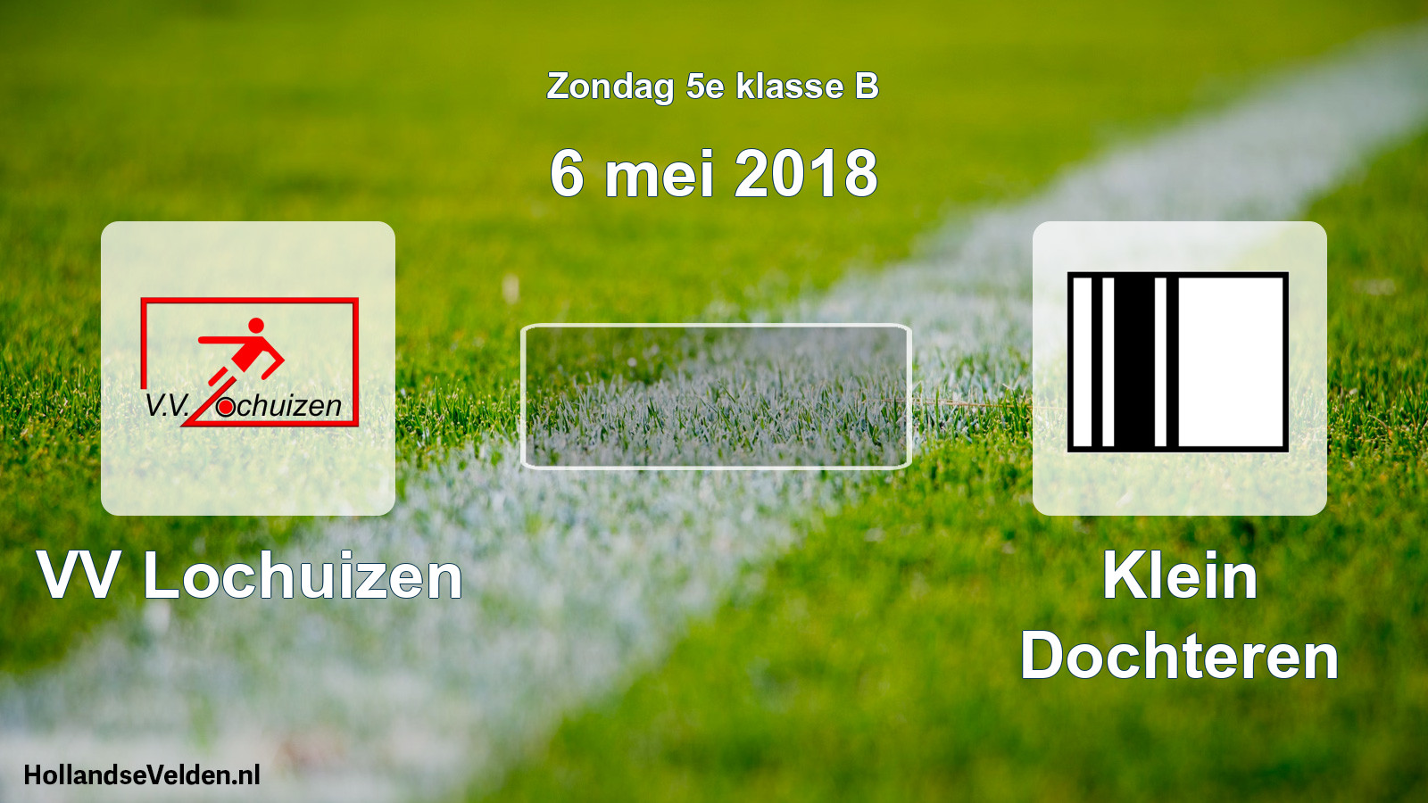 Scheduled Match: VV Lochuizen - Klein Dochteren (6 May 2018)