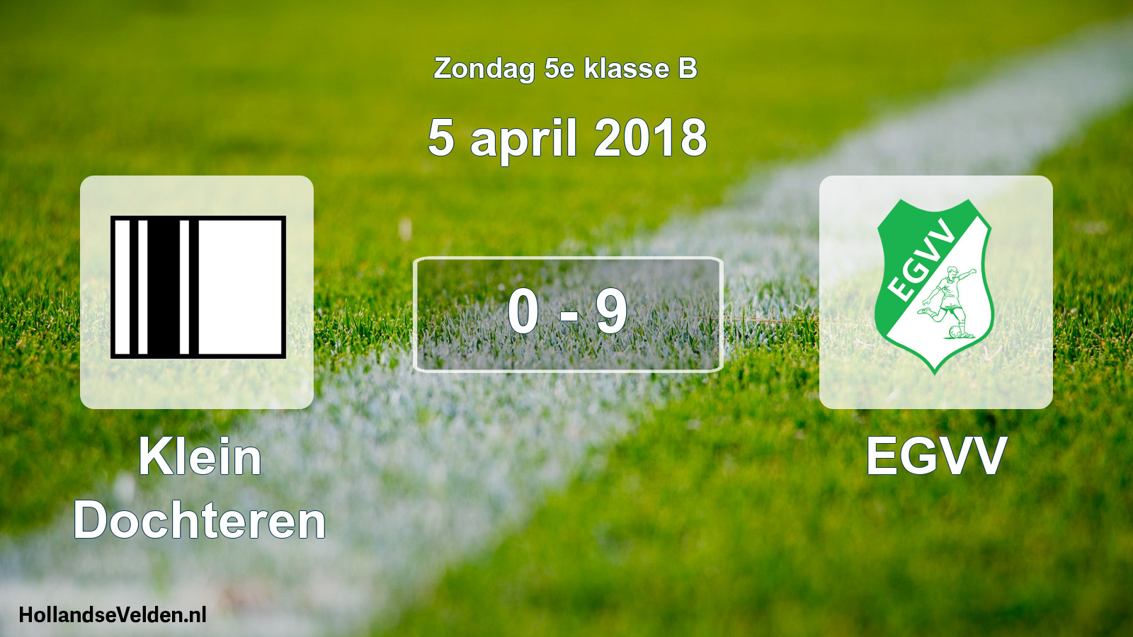 Total number of matches played: Klein Dochteren - EGVV 0 - 9 (5 April 2018)