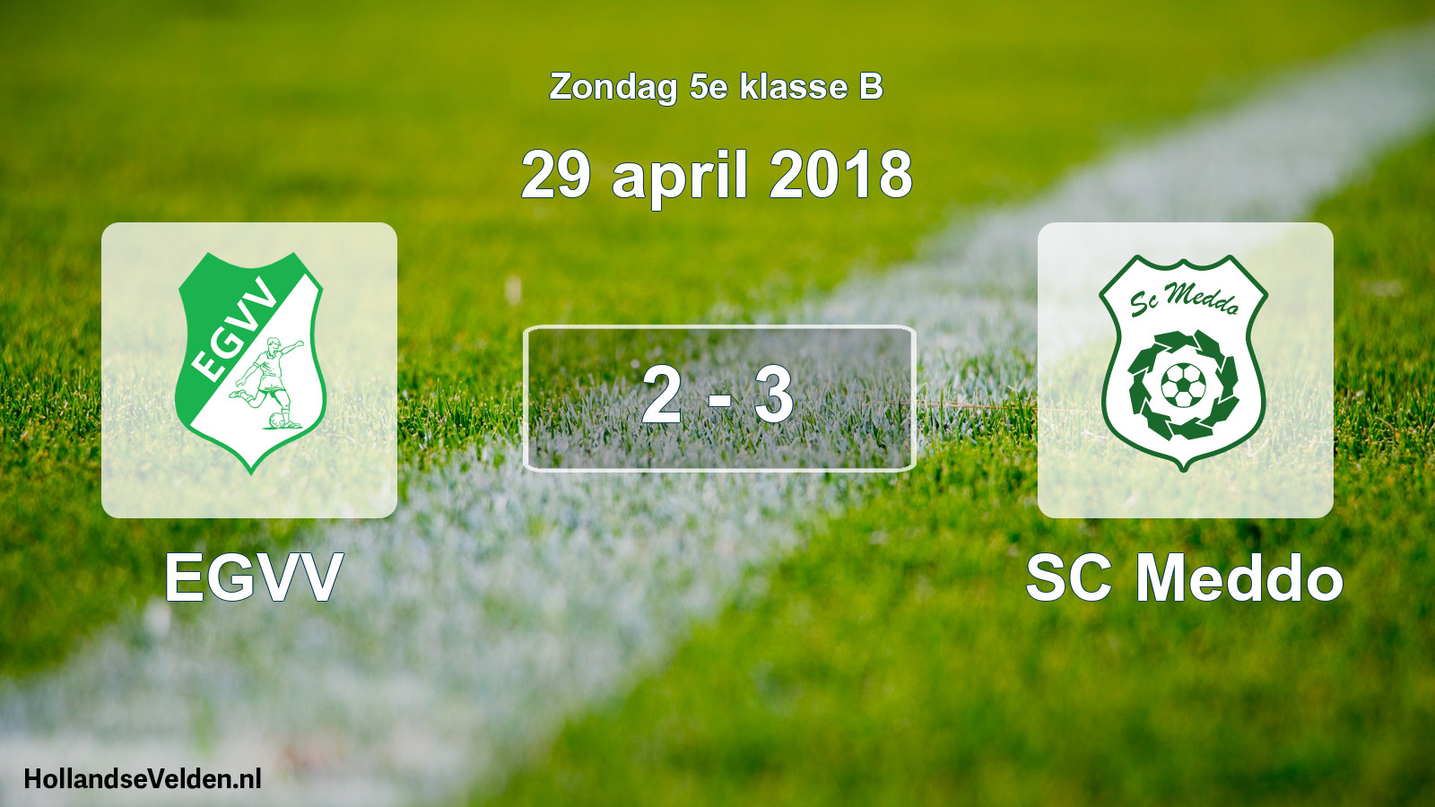 Total number of matches played: EGVV - SC Meddo 2 - 3 (29 April 2018)