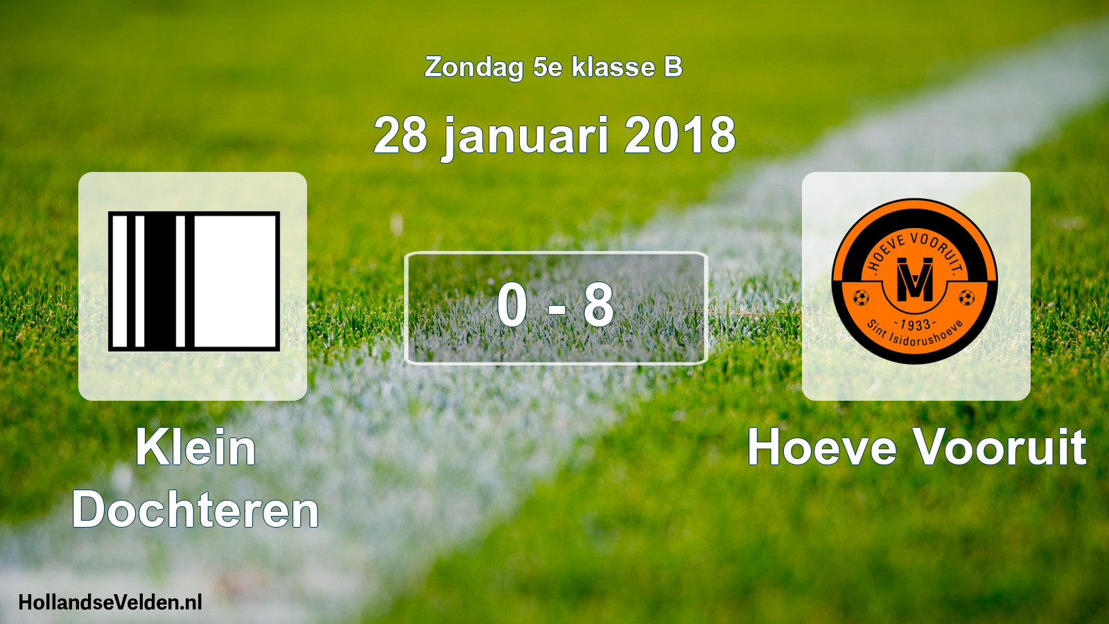 Total number of matches played: Klein Dochteren - Hoeve Vooruit 0 - 8 (28 January 2018)