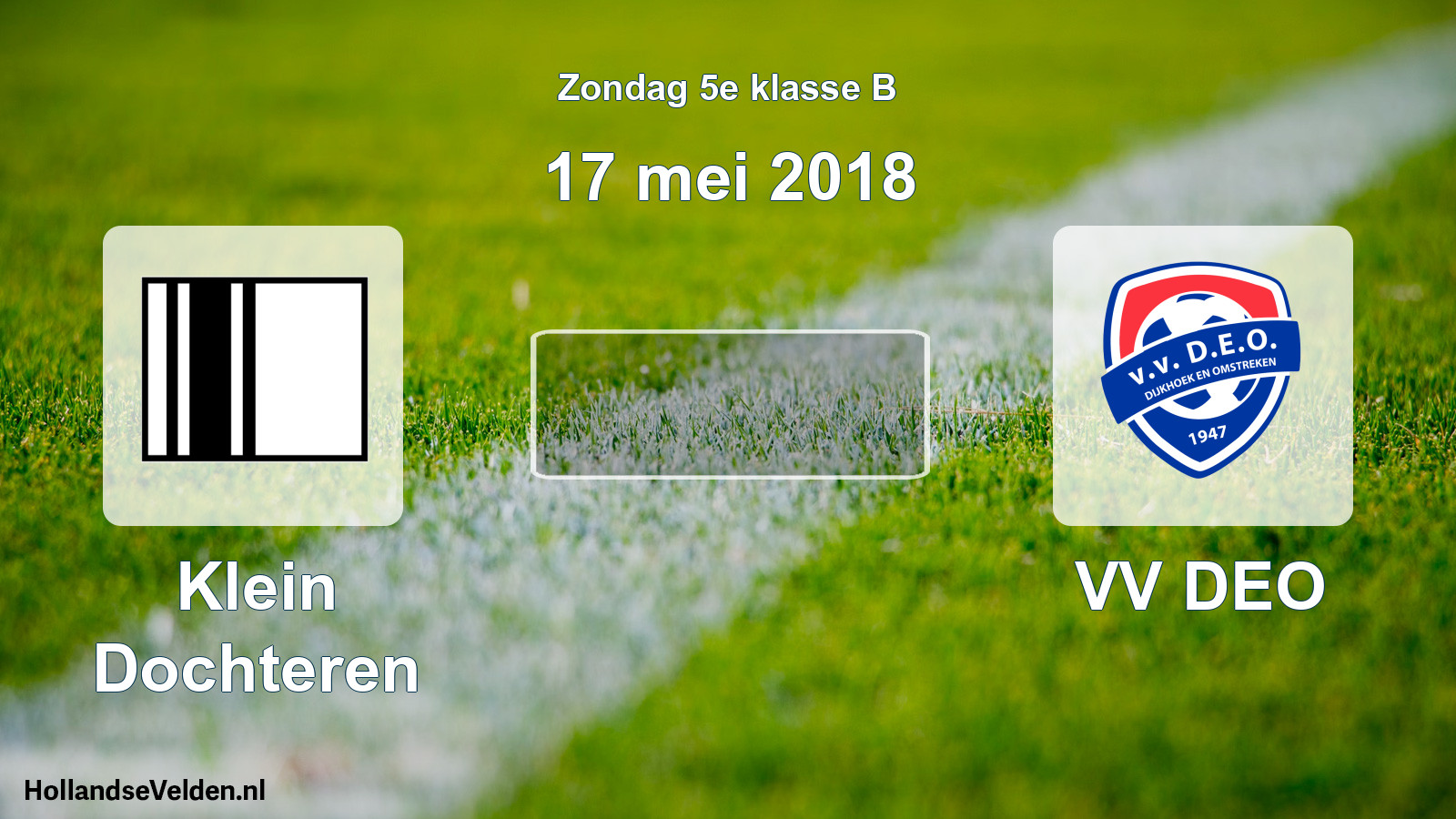 Scheduled Match: Klein Dochteren - VV DEO (17 May 2018)