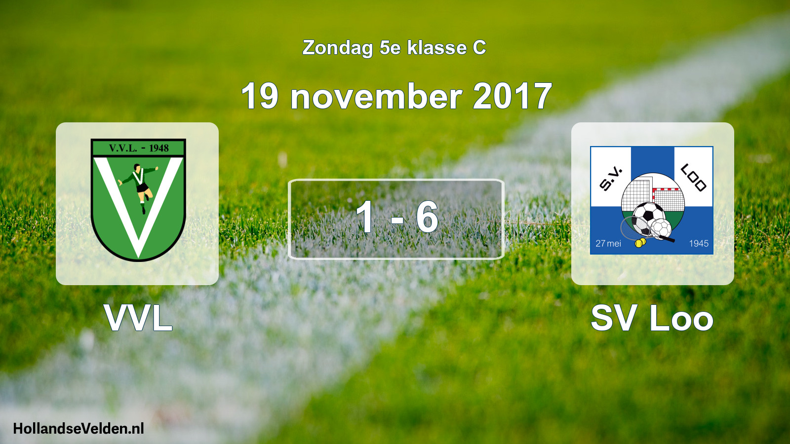 Total number of matches played: VVL - SV Loo 1 - 6 (19 November 2017)