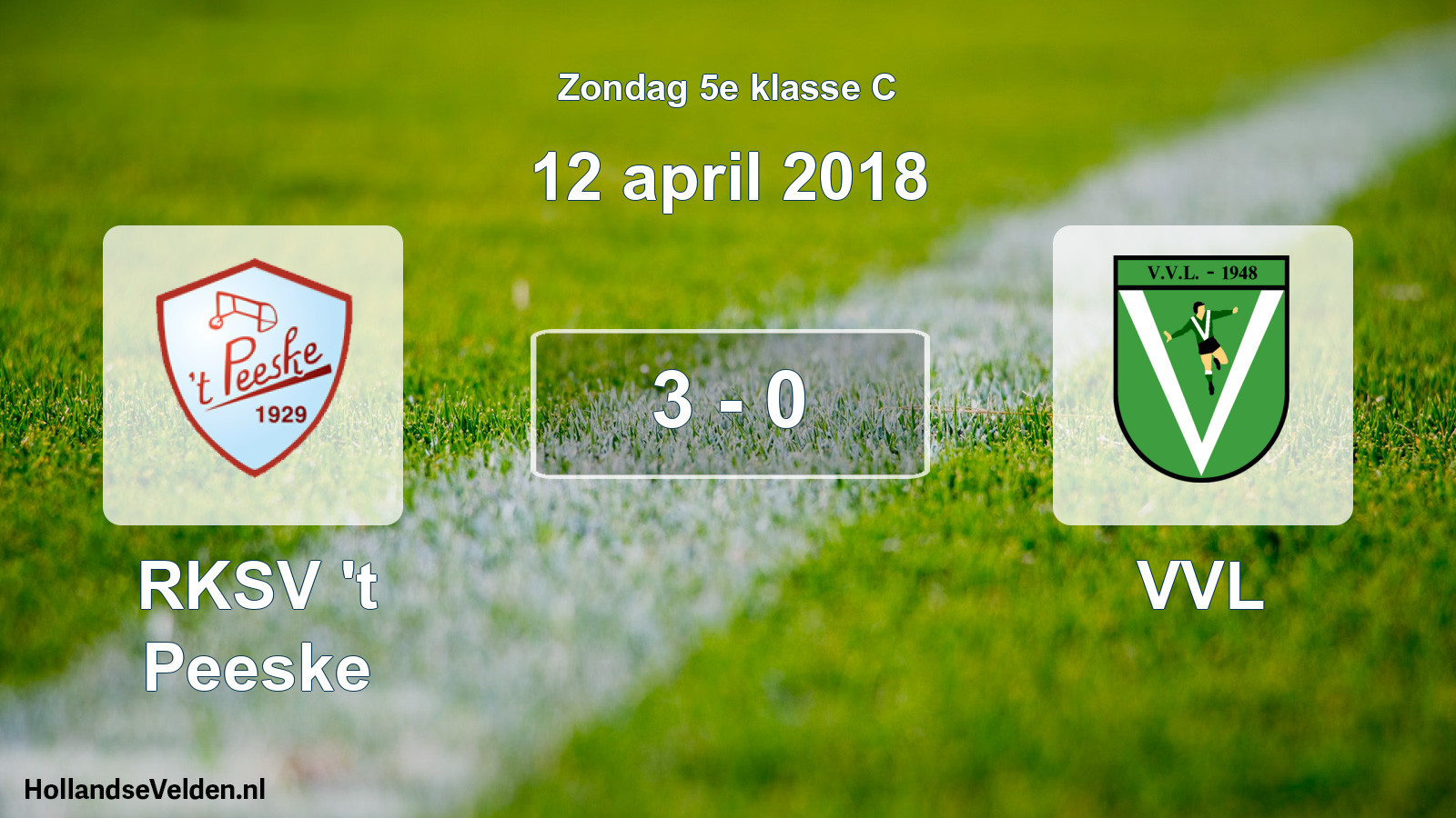 Total number of matches played: RKSV 't Peeske - VVL 3 - 0 (12 April 2018)