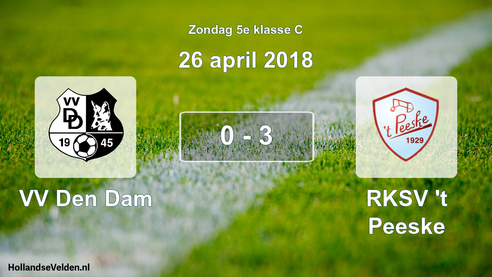 Total number of matches played: VV Den Dam - RKSV 't Peeske 0 - 3 (26 April 2018)