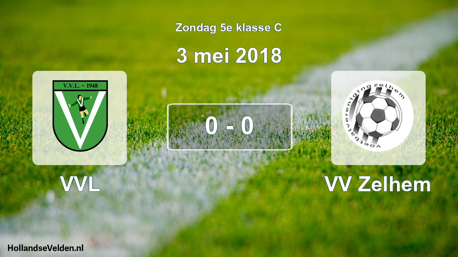 Total number of matches played: VVL - VV Zelhem 0 - 0 (3 May 2018)