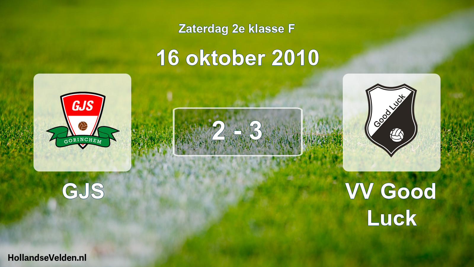 Total number of matches played: GJS - VV Good Luck 2 - 3 (16 October 2010)