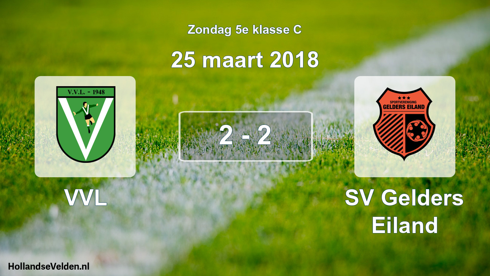 Total number of matches played: VVL - SV Gelders Eiland 2 - 2 (25 March 2018)