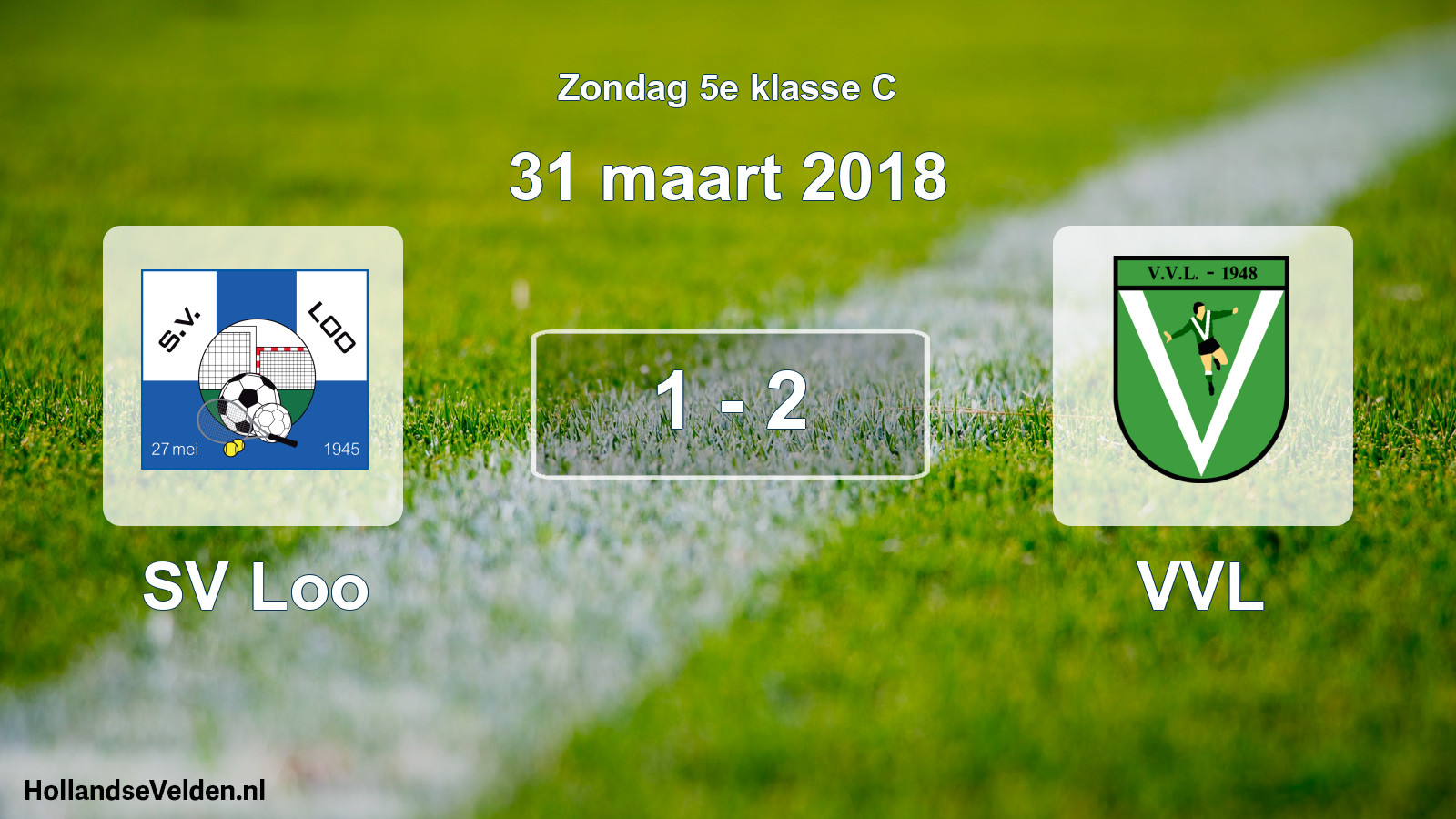 Total number of matches played: SV Loo - VVL 1 - 2 (31 March 2018)