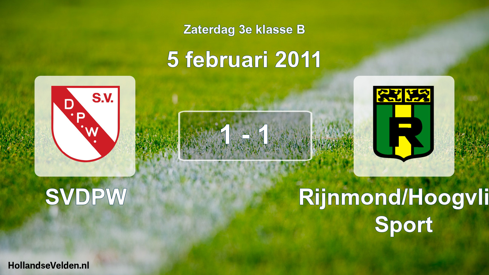 Total number of matches played: SVDPW - Rijnmond/Hoogvliet Sport 1 - 1 (5 February 2011)