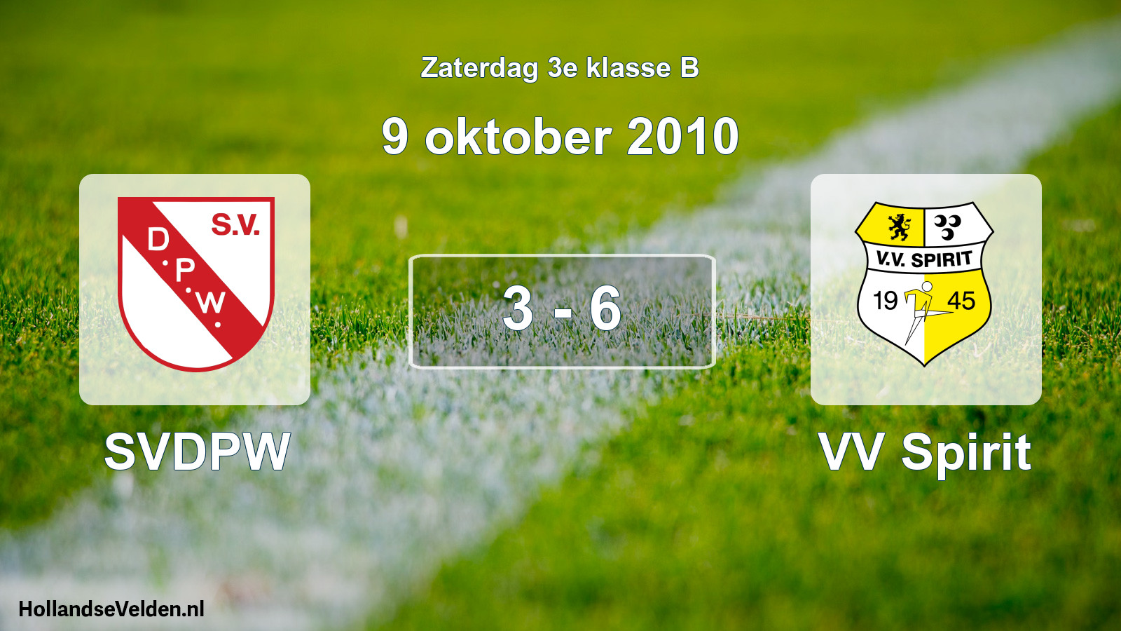 Total number of matches played: SVDPW - VV Spirit 3 - 6 (9 October 2010)