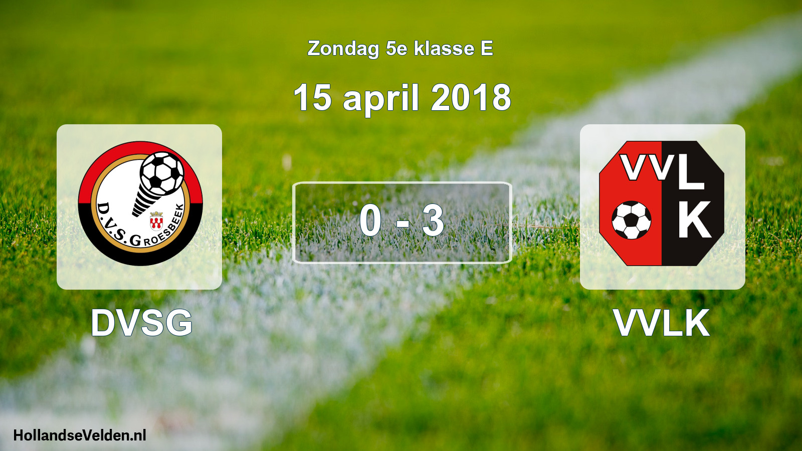 Total number of matches played: DVSG - VVLK 0 - 3 (15 April 2018)
