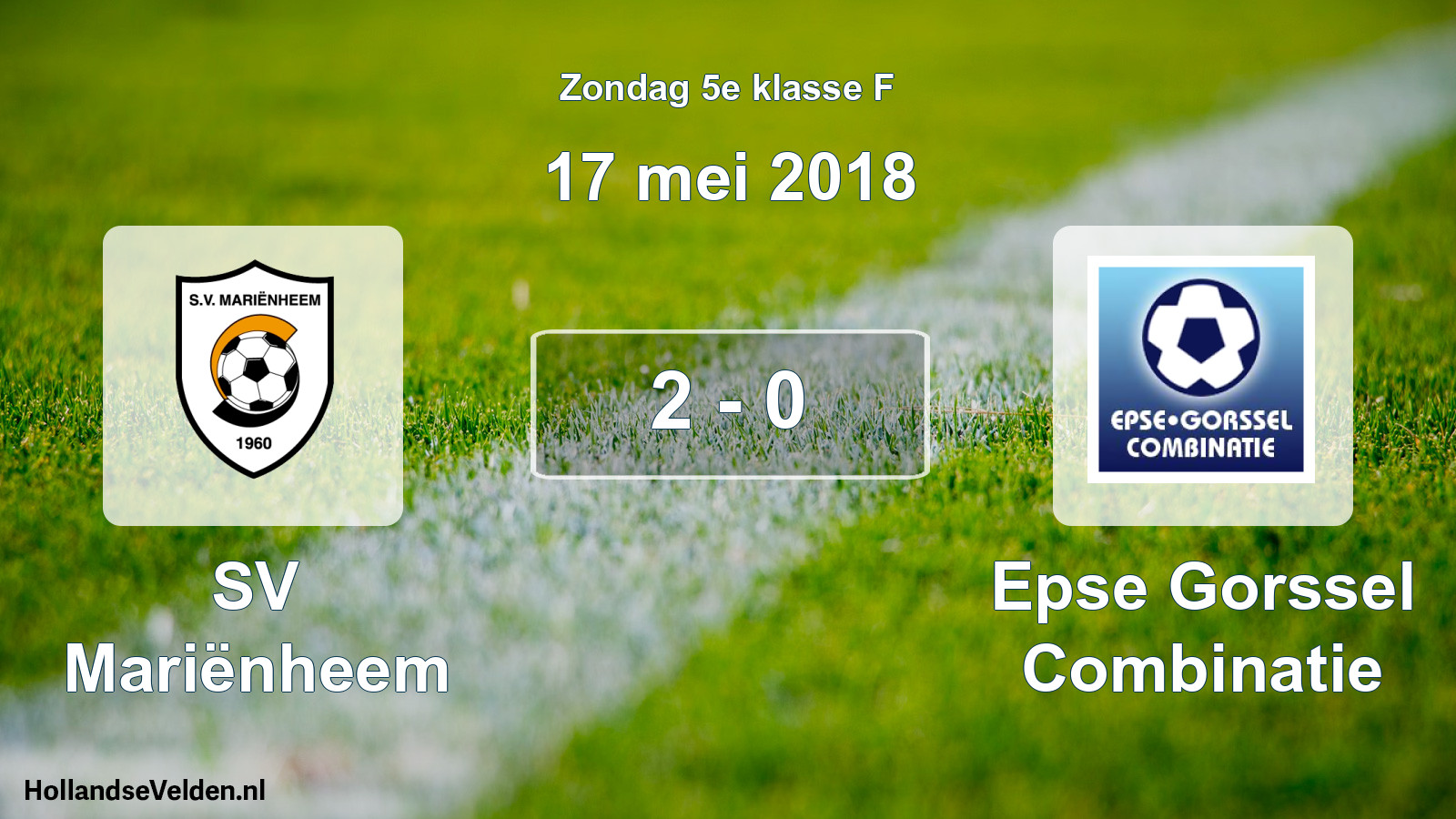 Total number of matches played: SV Mariënheem - Epse Gorssel Combinatie 2 - 0 (17 May 2018)