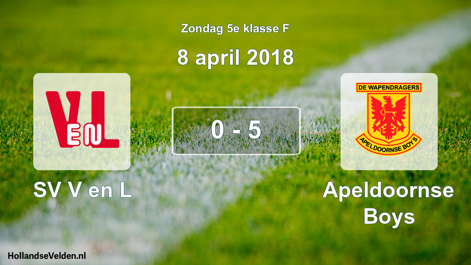 Total number of matches played: SV V en L - Apeldoornse Boys 0 - 5 (8 April 2018)