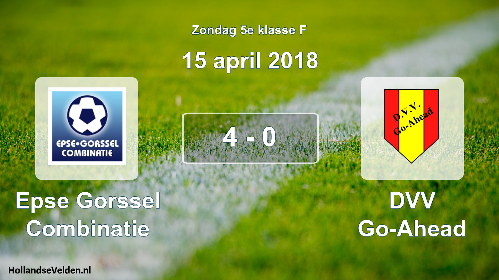 Total number of matches played: Epse Gorssel Combinatie - DVV Go-Ahead 4 - 0 (15 April 2018)