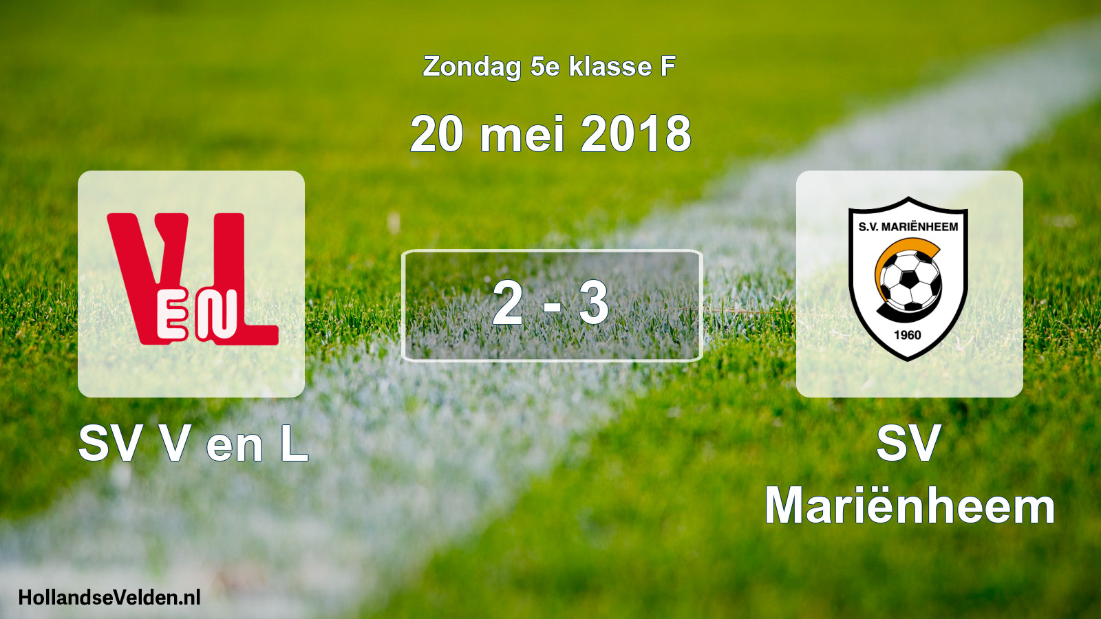 Total number of matches played: SV V en L - SV Mariënheem 2 - 3 (20 May 2018)