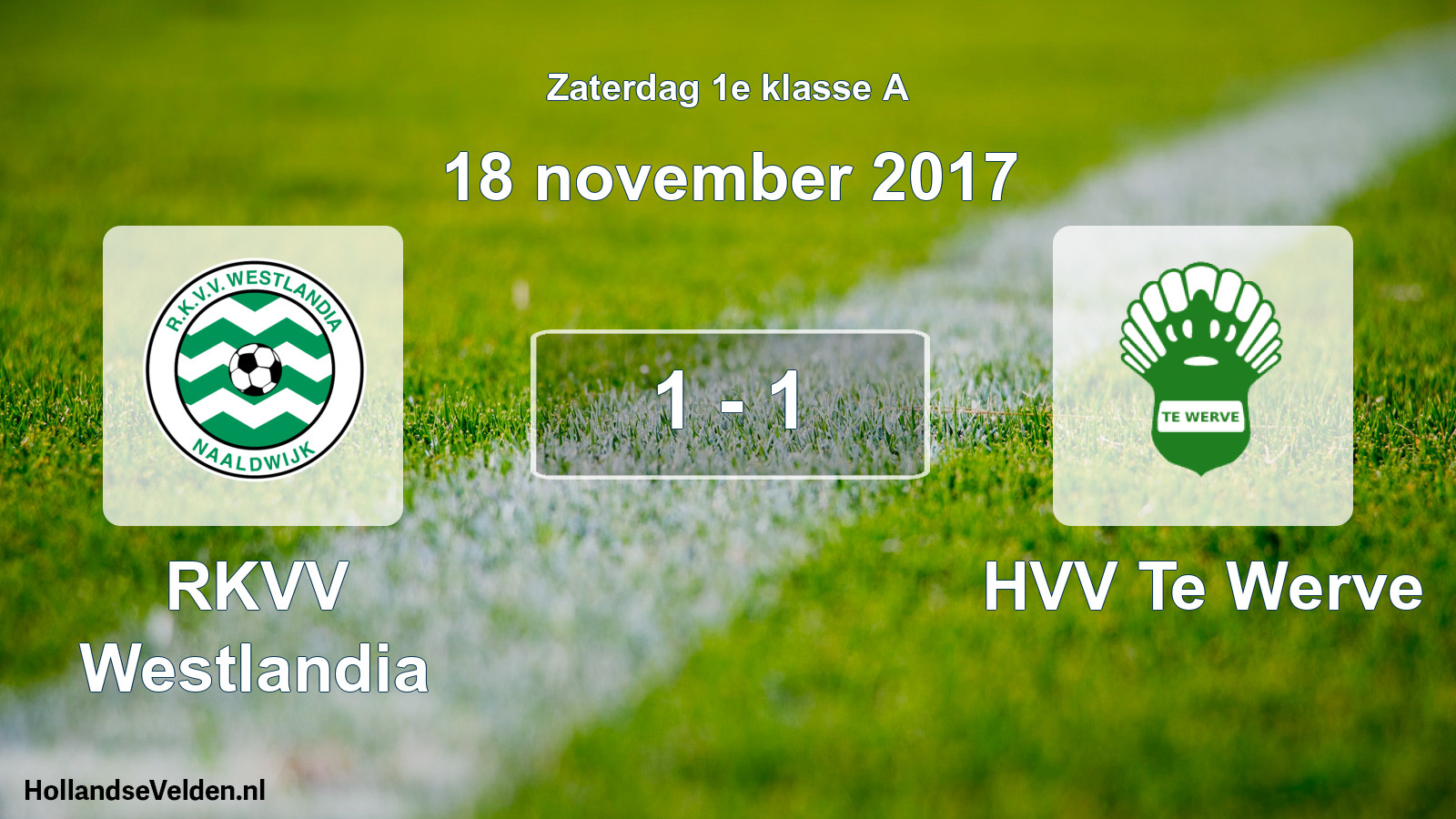 Total number of matches played: RKVV Westlandia - HVV Te Werve 1 - 1 (18 November 2017)