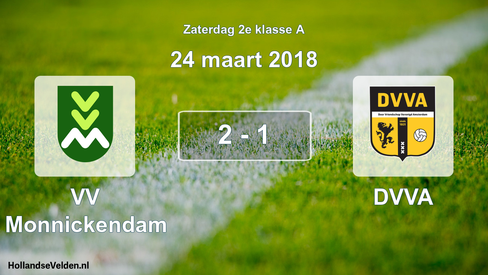 Total number of matches played: VV Monnickendam - DVVA 2 - 1 (24 March 2018)